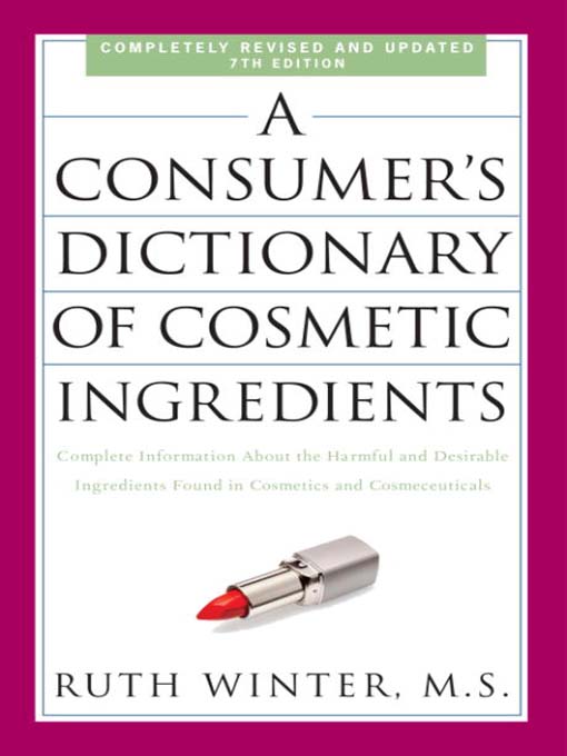 Title details for A Consumer's Dictionary of Cosmetic Ingredients by Ruth Winter - Available